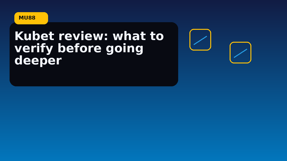 Kubet review: what to verify before going deeper